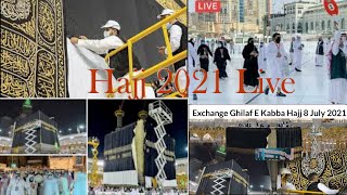 Hajj-Live Haram Sharif Makkah Live | Hajj 2021 | Change Of Ghilaf E Kaba | Ghilaf Ki Tabdeeli