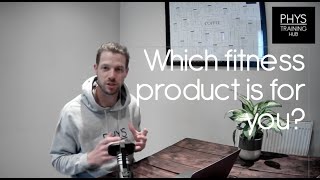 Which fitness product is for you?