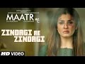 MAATR : Zindagi Ae Zindagi Song | RAHAT FATEH ALI KHAN, RAVEENA TANDON | T-SERIES