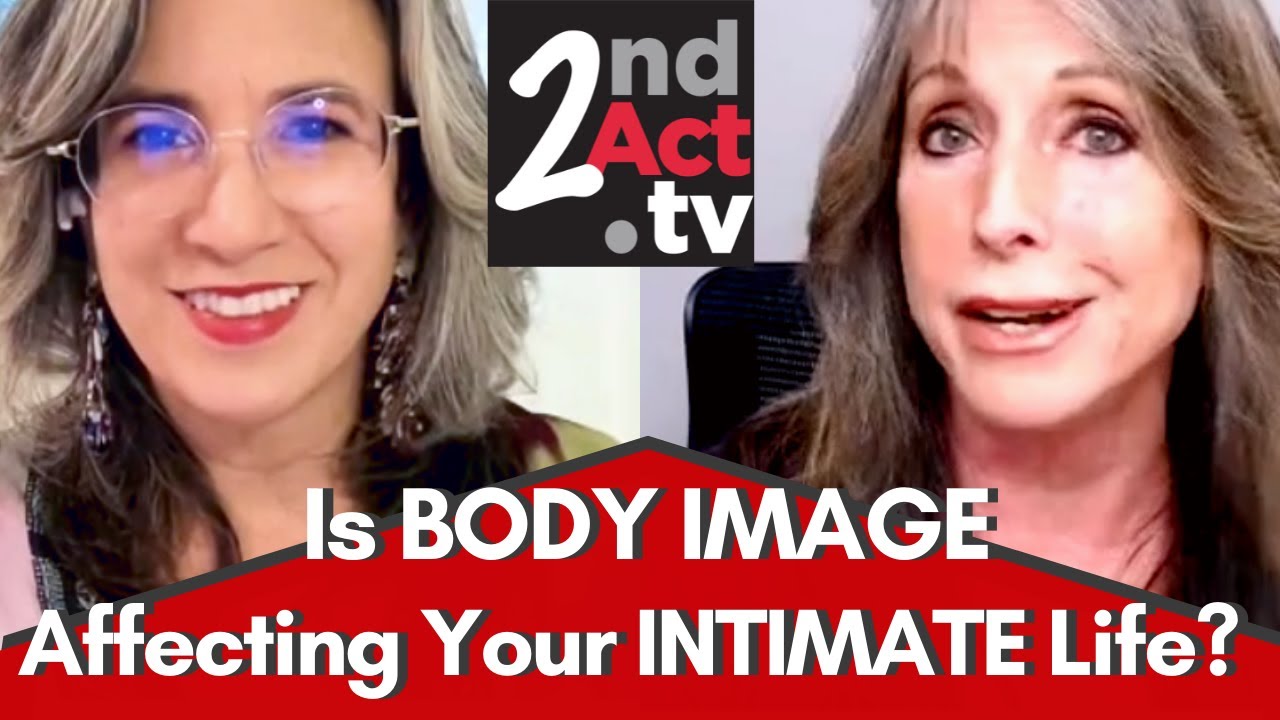 Intimacy Over 50: Is Body Image Affecting Your Intimate Life? What ...