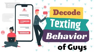 How to Decode the Texting Behavior of Guys When They’re Into You