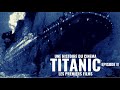 TITANIC - UNE HISTOIRE DU CINÉMA : Episode II - LES PREMIERS FILMS