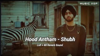 Hood Anthem - Shubh | New punjabi song 2024 | Lofi - Mix + 8d Sound | letest viral punjabi song