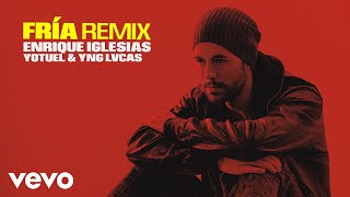 Enrique Iglesias, Yotuel, Yng Lvcas - Fría (Remix - Audio)