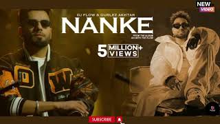 Nanke (Official Song) Go With The Flow | Sukh E | Gurlez Akhtar | Latest Punjabi Songs 2023