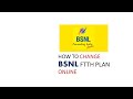 HOW TO CHANGE BSNL FTTH PLAN ONLINE|CHANGE BSNL FTTH PLAN SIMPLY