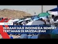 Insiden Macet Jemaah Haji Tertahan di Muzdalifah, DPR Minta Pelayanan Haji Dimaksimalkan!