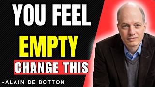 Why You Feel Empty (Even When Life Is Fine) | Alain De Botton