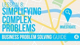 Lesson 8: Simplifying Complex Problems