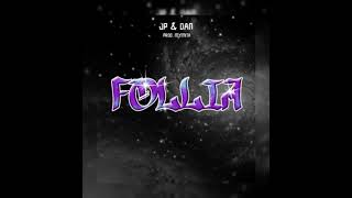 JP \u0026 DAN -  Follia  (prod. Mymita)