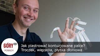 Kontuzja palca - jak plastrować uszkodzony troczek, więzadło i płytkę dłoniową??