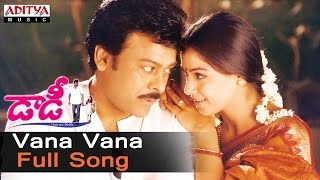 Vana Vana Full  Song |Daddy||Chiranjeevi ,S.A.Raj Kumar Hits | Aditya Music