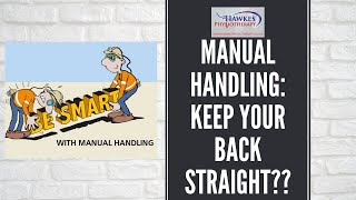 Manual handling: Keep your back straight??