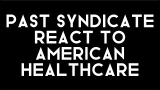 [] Past Syndicate React to American Healthcare [] TCFSV [] • mxshulx • [] Read Description [] •-• []