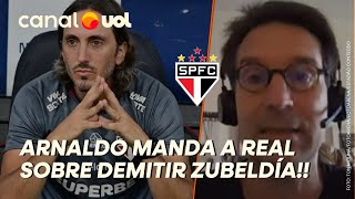 DEMITIR ZUBELDÍA? ARNALDO RIBEIRO MANDA A REAL E DIZ QUE COMANDO DO SÃO PAULO PERDEU O RUMO!