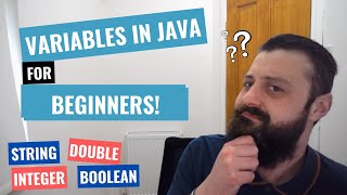 #2 - Variables in Java for Beginners (String, Double, Integer, Boolean...)