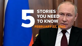 February 22, 2022: Russia sanctions, Ukraine regions, Ahmaud Arbery, Italy migrants, Queen Elizabeth