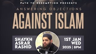 Objections Against Islam Answered (New Lecture)| Shaykh Asrar Rashid