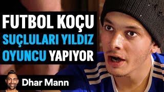 Futbol Koçu SUÇLULARI YILDIZ OYUNCU Yapıyor | Dhar Mann Studios