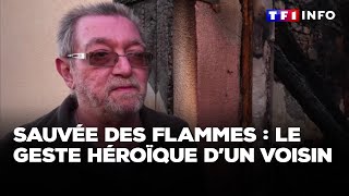 Sauvée des flammes : le geste héroïque d'un voisin｜TF1 INFO