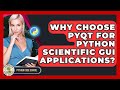 Why Choose PyQt For Python Scientific GUI Applications? - Python Code School