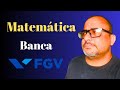 Questões de Matemática Banca FGV