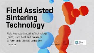 Field Assisted Sintering Technology (FAST)