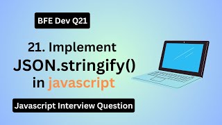 BFE.dev Q21: How to Implement JSON.stringify() in JavaScript | Coding Interview Deep Dive