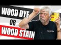 What the Pros Won't Tell You, What's Best, Wood Dye or Wood Stain?