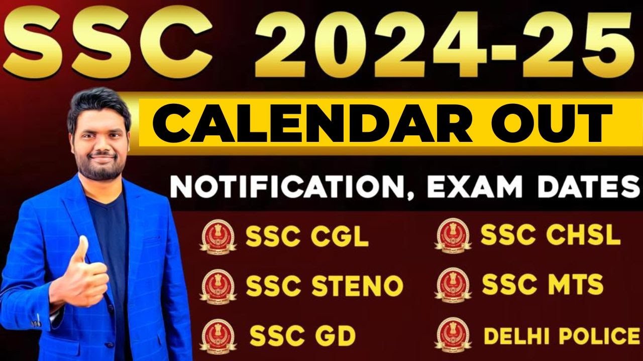 SSC 2024 -25 Calendar Out | Notification Dates, Exam Dates, SSC ...