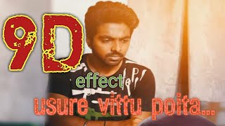 Usure vittu poita _ 9D _ Effect song _ (use headphone 🎧) _ Sivappu Manjal Pachai _👍....💔...😎..🎉