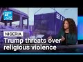 Trump threatens Nigeria over religious violence • FRANCE 24 English