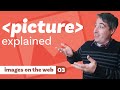 The HTML picture element explained [ Images on the web part 3 ]