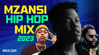 🔥 Mzansi Hip Hop Mix 2023 | 10 Feb | Dj Webaba