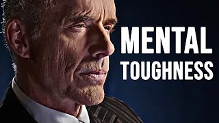 MENTAL TOUGHNESS - Jordan Peterson Motivational Video speech
