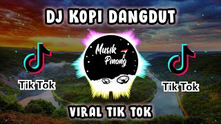 DJ KOPI DANGDUT TIK TOK REMIX FULLL BASS 2020...