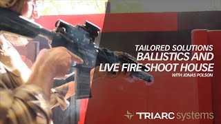 Tailored Solutions: Ballistics and Live Fire Shoot House