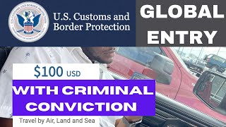How to get Global Entry with a Criminal Conviction