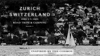 Road Trips \u0026 Camping in Zurich Switzerland S1.E3 Techno Photography Inspired by the Cosmos