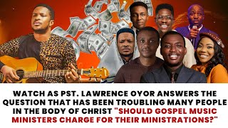 Should music ministers charge for their ministrations? Pastor Lawrence Oyor