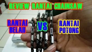 REVIEW RANTAI BELAH VS POTONG / CHAINSAW CHAIN