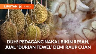 Pedagang Nakal, Jual “Durian Tewel” Demi Cuan | Cek Kesehatan Gratis Kado “Ultah” dari Pemerintah