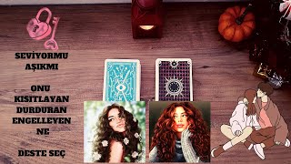 Beni Seviyormu/Aşıkmı Onu Kısıtlayan /Durduran / Engelleyen Ne💖#tarot #desteseç