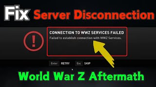 WWZ Aftermath server disconnection issue Fix