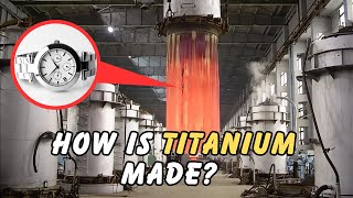 How Is Titanium Made? Why is it so special?