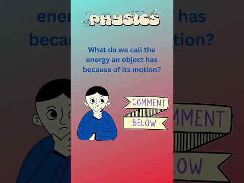 What is the scientific name given to the energy of movement?