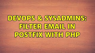 DevOps & SysAdmins: Filter email in POSTFIX with PHP (2 Solutions!!)