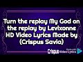 Turn the replay by Levixone HD Video Lyrics