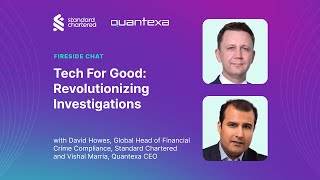 How Standard Chartered Bank is Revolutionizing Investigations | Fireside Chat Series