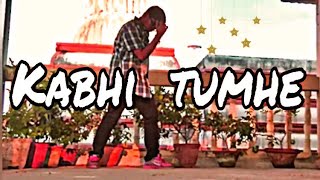 Kabhi tumhe || dance cover || AD PRESENTS